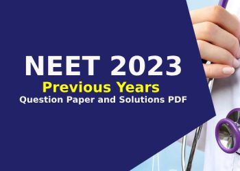 NEET 2023 Previous Years Question Paper and Solutions PDF