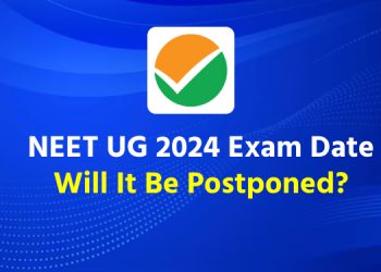 Will NEET UG 2024 be Postponed or Not? Will NEET UG 2024 be Postponed or Not?