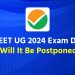 Will NEET UG 2024 be Postponed or Not? Will NEET UG 2024 be Postponed or Not?