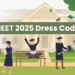 NEET 2025 Dress Code