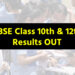 CBSE Class 10th & 12th Results OUT