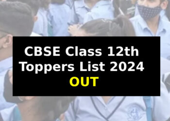 CBSE Class 12th Toppers List 2024 OUT