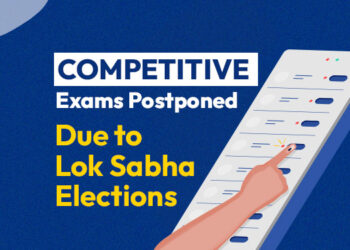 List of competitive exams postponed due to Lok Sabha Elections