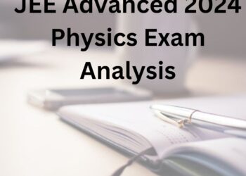 JEE Advanced 2024 Physics Exam Analysis