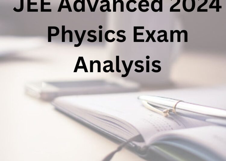 JEE Advanced 2024 Physics Exam Analysis