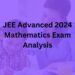 JEE Advanced 2024 Mathematics Exam Analysis Out
