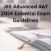 JEE Advanced AAT 2024: Essential Exam Guidelines