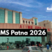 AIIMS Patna 2026: Courses, Fees, Admission, Cutoff & Placements