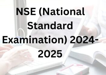 NSE 2024-2025 Exam Dates: NSEA, NSEP, NSEC, NSEB, NSEJS Exam, Registration & Syllabus