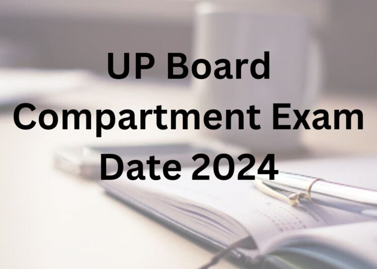 UP Board Compartment Exam Date 2024