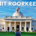 IIT Roorkee Courses, Fees, Admissions