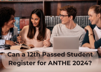 Can a 12th Passed Student Register for ANTHE 2024?