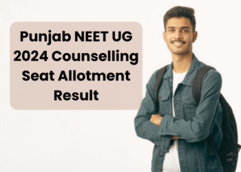 Punjab NEET UG 2024 Counselling Round 1 Provisional Seat Allotment Result Out