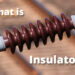 What is Insulator