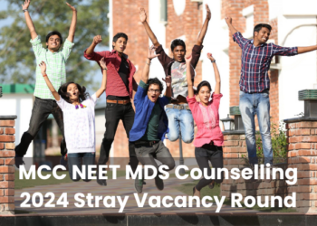 MCC NEET MDS Counselling 2024 Stray Vacancy Round