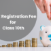 CBSE Registration Fee for Class 10