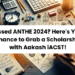 Missed ANTHE 2024? Here's Your Chance to Grab a Scholarship with Aakash iACST!