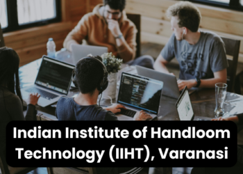 Indian Institute of Handloom Technology (IIHT), Varanasi