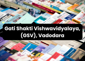 Gati Shakti Vishwavidyalaya, (GSV), Vadodara