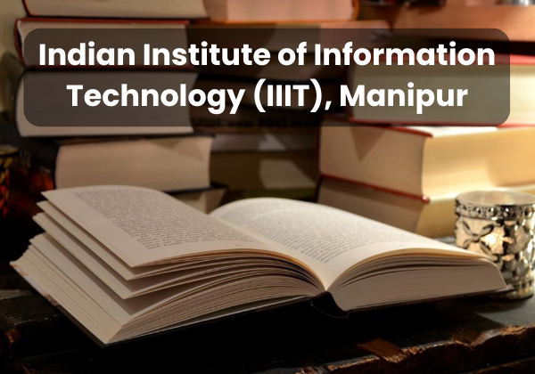 Indian Institute of Information Technology (IIIT), Manipur