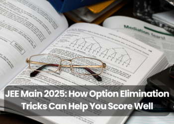 JEE Main 2025: How Option Elimination Tricks Can Help You Score Well
