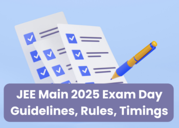 JEE Main 2025 Exam Day Guidelines, Rules, Timings