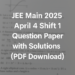 JEE Main 2025 April 4 Shift 1 Question Paper with Solutions