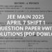 JEE Main 2025 April 7 Shift 1 Question Paper with Solutions