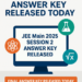 JEE Main 2025 Session 2 Answer Key Released Today