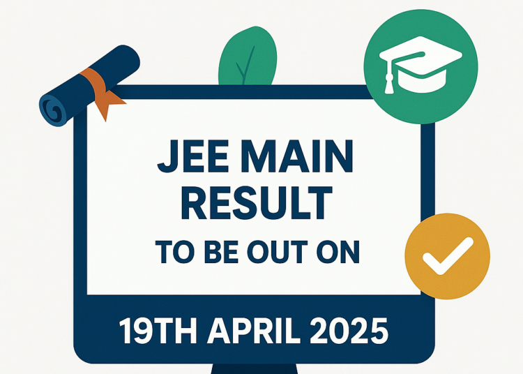 JEE Main Result To be Out on 19th April 2025. Check Scorecard.