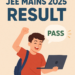 JEE Mains 2025 Result