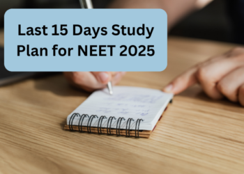 Last 15 Days Study Plan for NEET 2025