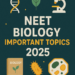NEET Biology Important Topics (1)