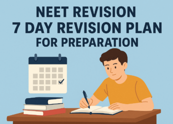 NEET Revision 7-Day Revision Plan for Last-Minute Preparation