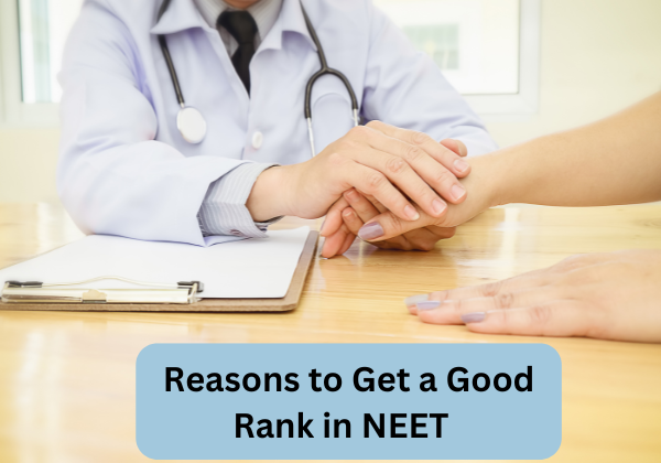 Reasons to Get a Good Rank in NEET