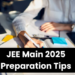 JEE Main 2025 Preparation Tips