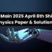 JEE Main 2025 April 8th Shift 2 Physics Paper & Solutions