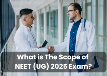 What is The Scope of NEET (UG) 2025 Exam?