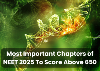 Most Important Chapters of NEET 2025 To Score Above 650