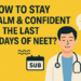 How to Stay Calm & Confident in the Last 3 Days of NEET