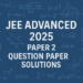 JEE Advanced 2025 Paper 2 Question Paper Solutions