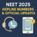 NEET 2025 Helpline Numbers & Official Updates