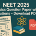 NEET 2025 Physics Question Paper with Solutions