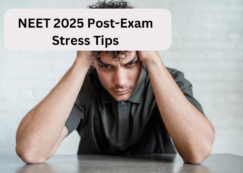 NEET 2025 Post-Exam Stress Tips