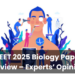NEET 2025 Biology Paper Review – Experts’ Opinion