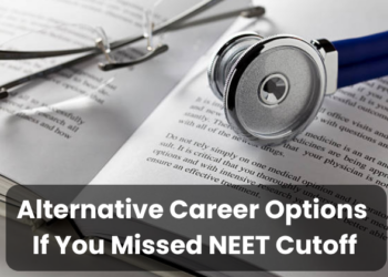 Alternative Career Options If You Missed NEET Cutoff