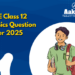 Preparation Tips for Future Class 12 Students