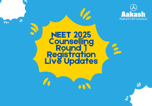 NEET 2025 Counselling Round 1 Registration Live Updates