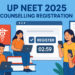 UP NEET 2025 Counselling Registration (1)