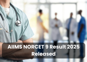 AIIMS NORCET 9 Result 2025 Released